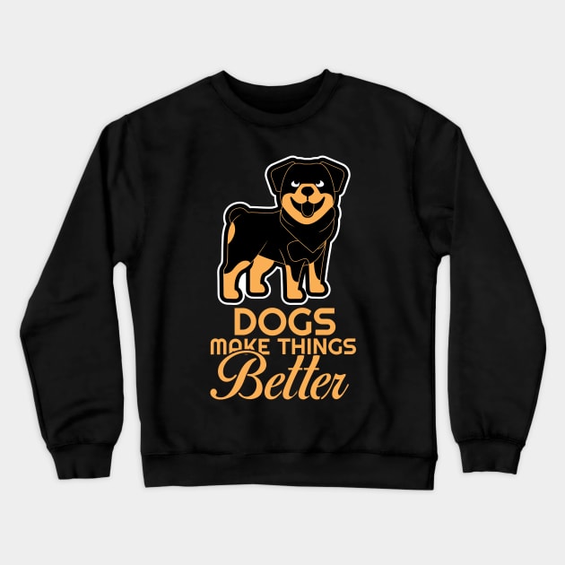 Dogs Make Things Better Crewneck Sweatshirt by kindacoolbutnotreally